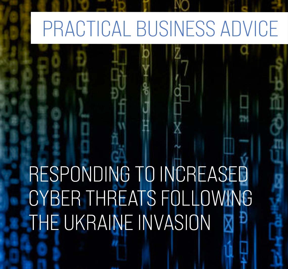 Responding to Increased Cyber Threats Following the Ukraine Invasion